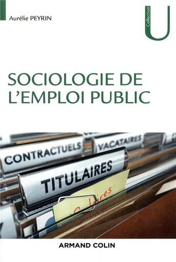 Couverture du livre « Sociologie de l'emploi public » de Aurelie Peyrin aux éditions Armand Colin