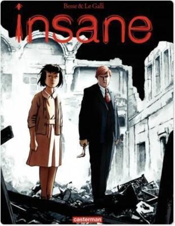 Couverture du livre « Insane » de Besse et Le Galli aux éditions Casterman