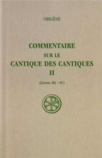 Couverture du livre « Commentaire sur le cantique des cantiques t.2 » de Origene aux éditions Cerf