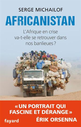 Couverture du livre « Africanistan ; l'Afrique en crise va-t-elle se retrouver dans nos banlieues ? » de Michailof/Serge aux éditions Fayard