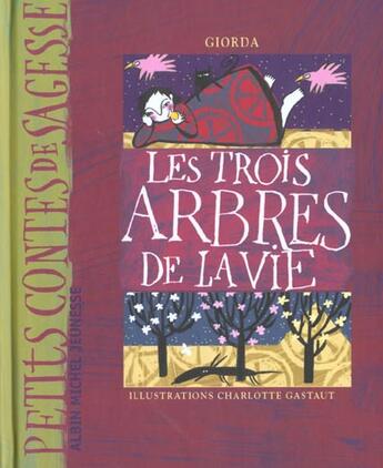 Couverture du livre « Les trois arbres de la vie - petites contes de sagesse » de Giorda/Gastaut aux éditions Albin Michel