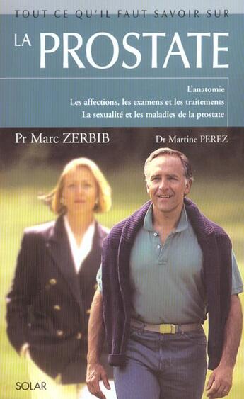 Couverture du livre « La Prostate ; Tout Ce Qu'Il Faut Savoir » de Marc Zerbib aux éditions Solar