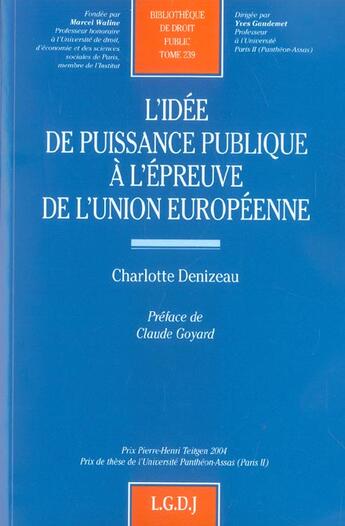 Couverture du livre « L'idee de puissance publique a l'epreuve de l'union europeenne - vol239 » de Denizeau C. aux éditions Lgdj