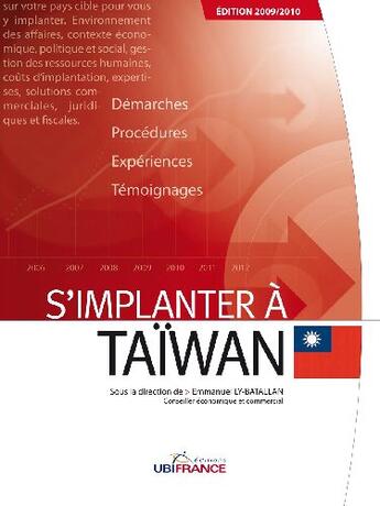 Couverture du livre « S'implanter à Taiwan ; démarches, procédures, expériences, témoignages (2e édition) » de Mission Economique D aux éditions Ubifrance