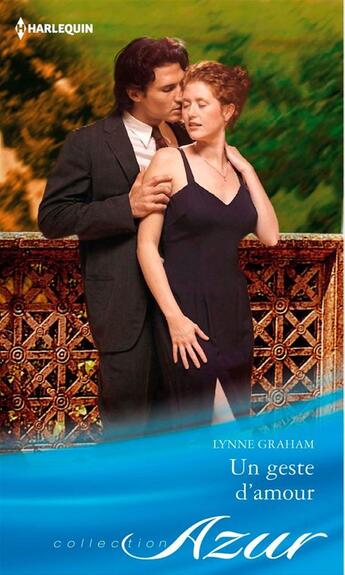 Couverture du livre « Un geste d'amour » de Lynne Graham aux éditions Harlequin