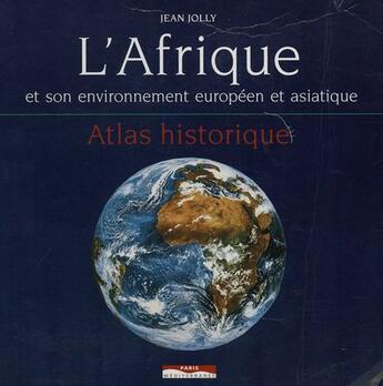 Couverture du livre « L'Afrique et son environnement européen et asiatique » de Jean Jolly et Brigitte Senut aux éditions Paris-mediterranee