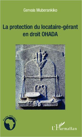 Couverture du livre « Protection du locataire-gérant en droit ohada » de Gervais Muberankiko aux éditions L'harmattan