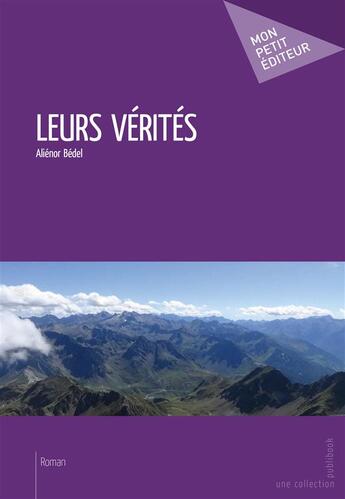 Couverture du livre « Leurs vérités » de Alienor Bedel aux éditions Mon Petit Editeur