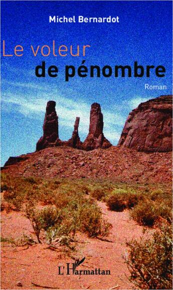 Couverture du livre « Le voleur de pénombre » de Michel Bernardot aux éditions L'harmattan