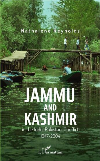 Couverture du livre « Jammu and Kashmir in the Indo-Pakistani Conflict (1947-2004) » de Nathalene Reynolds aux éditions L'harmattan