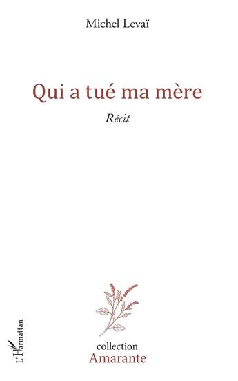 Couverture du livre « Qui a tué ma mère » de Michel Levai aux éditions L'harmattan