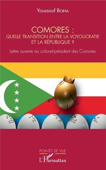 Couverture du livre « Comores : quelle transition entre la voyoucratie et la république ? lettre ouverte au colonel-président des Comores » de Youssouf Boina aux éditions L'harmattan