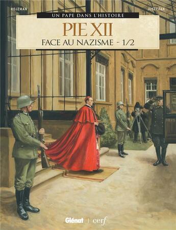 Couverture du livre « Pie XII Tome 1 : face au nazisme » de Bernard Lecomte et Thea Rojzman aux éditions Glenat