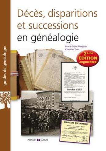 Couverture du livre « Décès disparitions et successions en généalogie (2e édition) » de Marie-Odile Mergnac et Christian Duic aux éditions Archives Et Culture