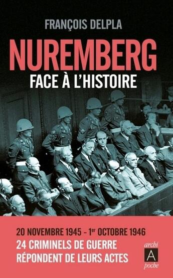 Couverture du livre « Nuremberg face à l'histoire » de Francois Delpla aux éditions Archipoche