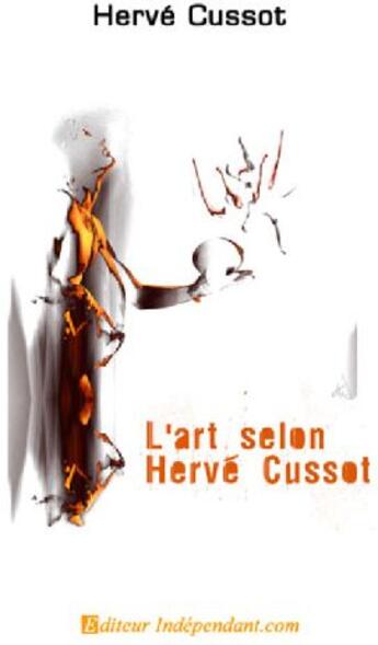 Couverture du livre « L'art selon Hervé Cussot » de Herve Cussot aux éditions Edilivre