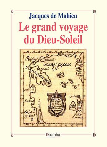 Couverture du livre « Le grand voyage du Dieu-Soleil » de Jacques De Mahieu aux éditions Dualpha