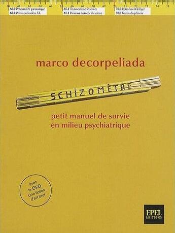 Couverture du livre « Schizomètre ; petit manuel de survie en milieu psychiatrique » de Marco Decorpeliada aux éditions Epel