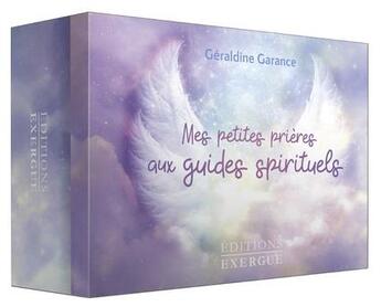 Couverture du livre « Mes petites prières aux guides spirituels » de Geraldine Garance aux éditions Exergue