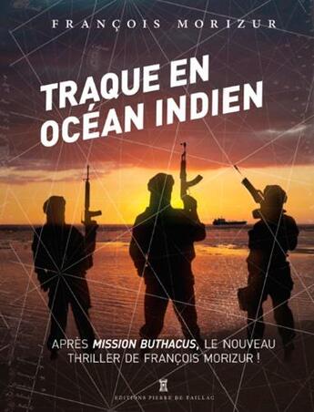 Couverture du livre « Traque dans l'oéean indien » de Francois Morizur aux éditions Editions Pierre De Taillac