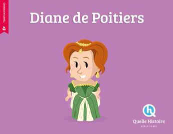 Couverture du livre « Diane de poitiers » de Patricia Crete et Bruno Wennagel et Mathieu Ferre aux éditions Quelle Histoire