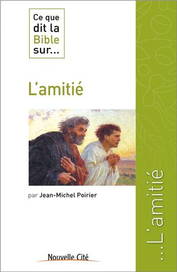 Couverture du livre « Ce que dit la Bible sur... Tome 38 : l'amitié » de Jean Michel Poirier aux éditions Nouvelle Cite