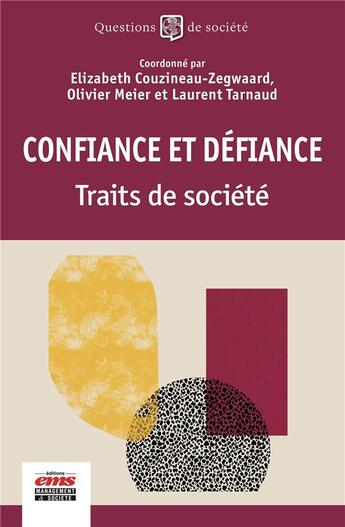 Couverture du livre « Confiance et défiance : Traits de société » de Olivier Meier et Elizabeth Couzineau-Zegwaard et Laurent Tarnaud aux éditions Management Et Societe