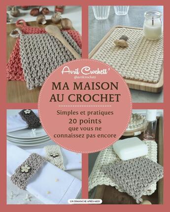 Couverture du livre « Ma maison au crochet : Simples et pratiques, 20 points que vous ne connaissez pas encore » de Valerie Strub aux éditions Un Dimanche Apres-midi