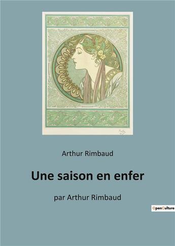 Couverture du livre « Une saison en enfer - par arthur rimbaud » de Arthur Rimbaud aux éditions Culturea