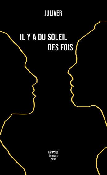 Couverture du livre « Il y a du soleil des fois » de Ver Juli aux éditions Fatrasies