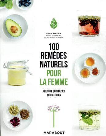 Couverture du livre « 100 remèdes naturels pour la femme ; prendre soin de soi au quotidien » de Deirdre Rooney et Fern Green aux éditions Marabout