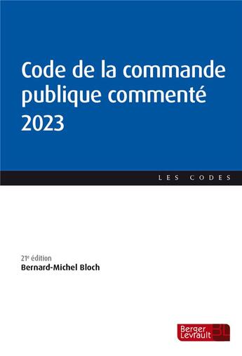 Couverture du livre « Code de la commande publique commenté (21e édition) » de Bernard-Michel Bloch aux éditions Berger-levrault