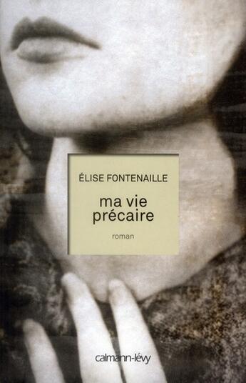 Couverture du livre « Ma vie précaire » de Elise Fontenaille aux éditions Calmann-levy