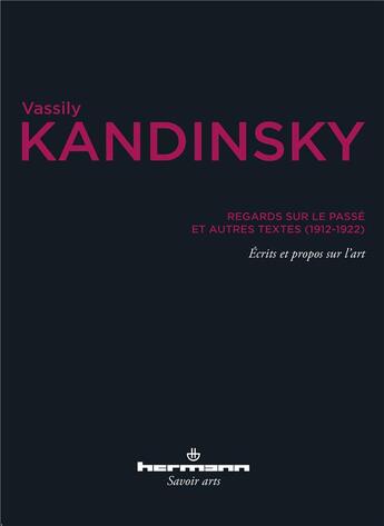 Couverture du livre « Regards sur le passé : et autres textes (1912-1922) » de Wassily Kandinsky aux éditions Hermann