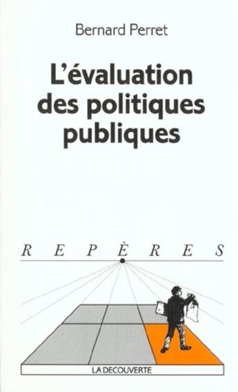 Couverture du livre « L'Evaluation Des Politiques Publiques » de Bernard Perret aux éditions La Decouverte