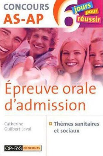 Couverture du livre « Epreuve orale d'admission - concours as-ap » de Catherine Guilb aux éditions Ophrys