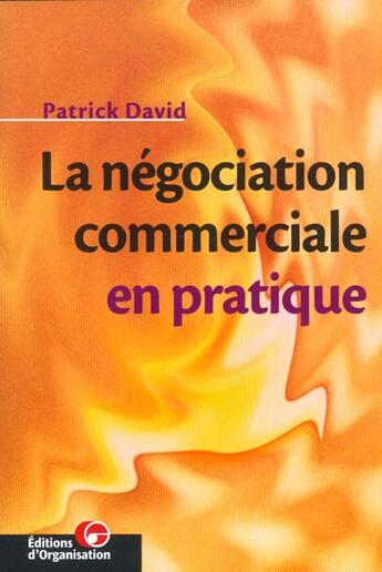 Couverture du livre « La Negociation Commerciale En Pratique » de Patrick David aux éditions Organisation