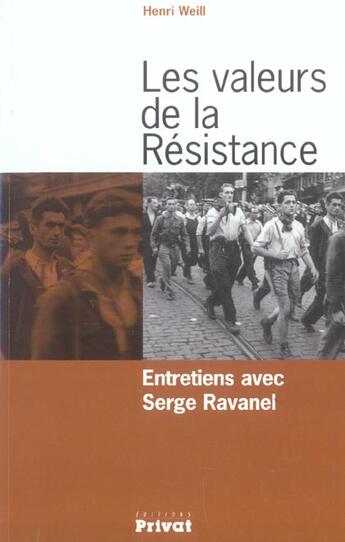 Couverture du livre « Les valeurs de la resistance entretiens avec serge ravanel » de Ravanel/Weill aux éditions Privat