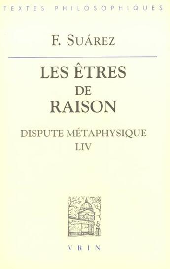 Couverture du livre « Disputes Metaphysiques Dispute Liv, Les Etres De Raison » de Suarez aux éditions Vrin