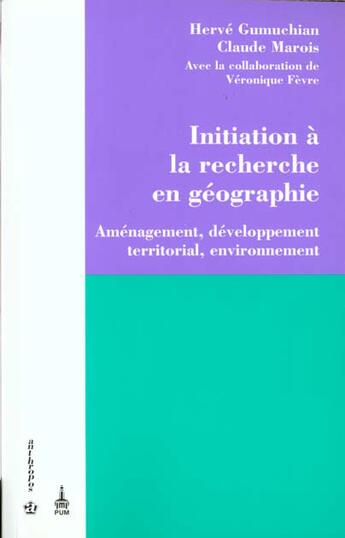 Couverture du livre « INITIATION A LA RECHERCHE EN GEOGRAPHIE » de Herve Gumuchian aux éditions Economica