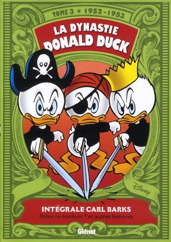 Couverture du livre « La dynastie Donald Duck : Intégrale vol.3 : 1952-1953 ; bobos ou bonbons ? et autres histoires » de Carl Barks aux éditions Glenat