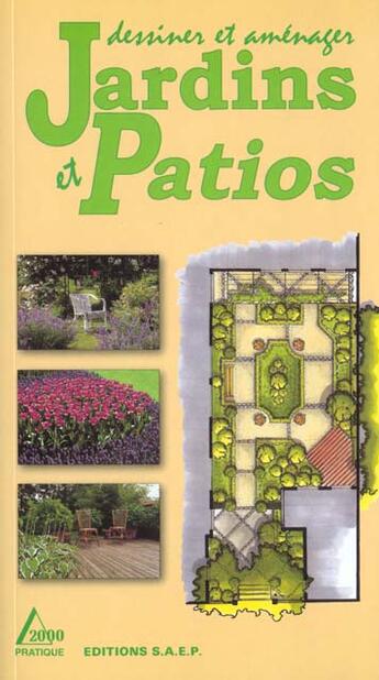 Couverture du livre « Dessiner et amenager jardins et patios » de  aux éditions Saep