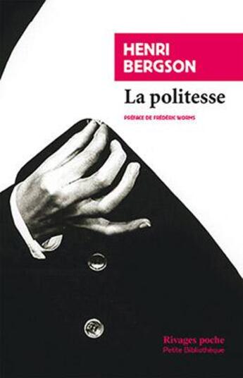 Couverture du livre « La politesse » de Henri Bergson aux éditions Rivages