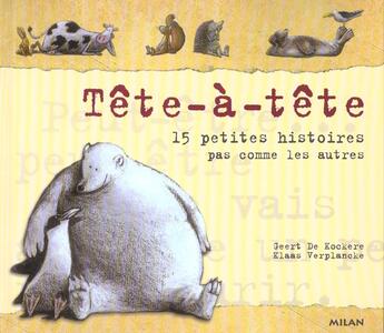 Couverture du livre « Tête-à-tête ; 15 petites histoires pas comme les autres » de Kockere Geert aux éditions Milan