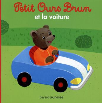 Couverture du livre « Petit Ours Brun et la voiture » de Daniele Bour aux éditions Bayard Jeunesse