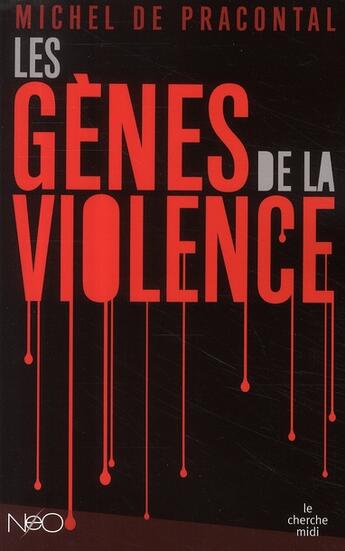 Couverture du livre « Les gènes de la violence » de Michel De Pracontal aux éditions Cherche Midi