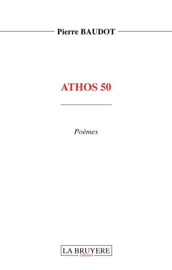 Couverture du livre « Athos 50 » de Pierre Baudot aux éditions La Bruyere