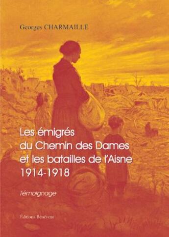 Couverture du livre « Les Emigres Du Chemin Des Dames » de Charmaille aux éditions Benevent