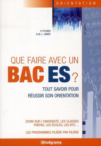 Couverture du livre « Que faire avec un Bac ES ? tout savoir pour réussir son orientation (10e édition) » de Ginies M.L. aux éditions Studyrama