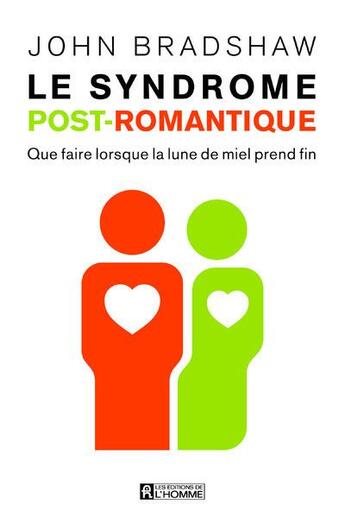 Couverture du livre « Le syndrome post-romantique » de John Bradshaw aux éditions Editions De L'homme